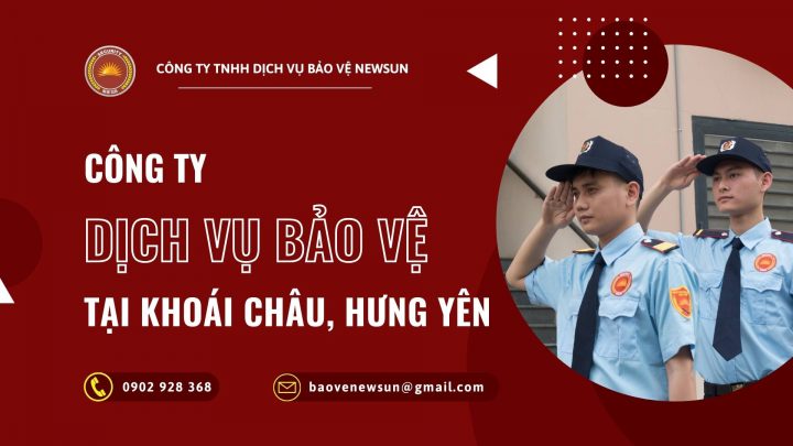 Công ty dịch vụ bảo vệ tại Khoái Châu, Hưng Yên