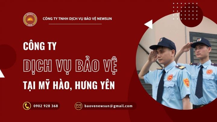 Công ty dịch vụ bảo vệ tại Mỹ Hào, Hưng Yên